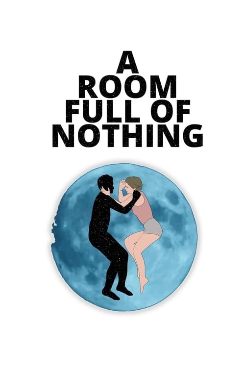 دانلود فیلم A Room Full of Nothing – اتاقی پر از هیچ