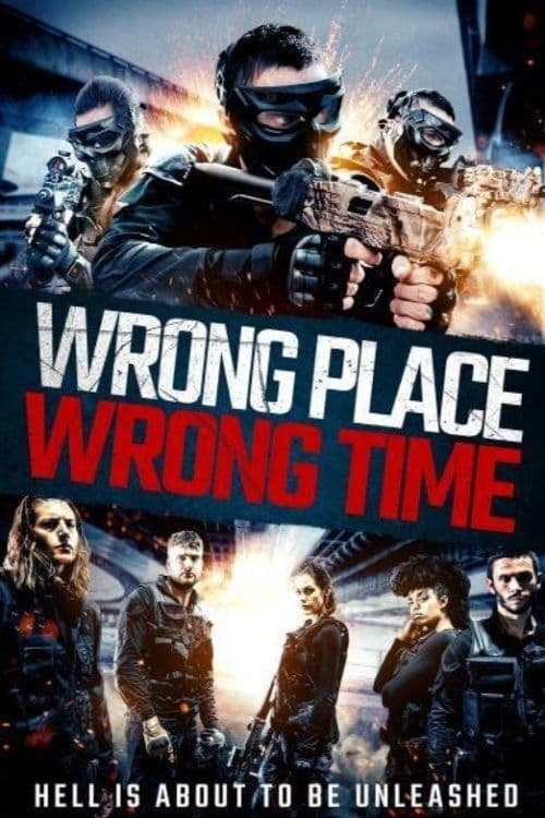 دانلود فیلم Wrong Place, Wrong Time – مکان اشتباه زمان اشتباه