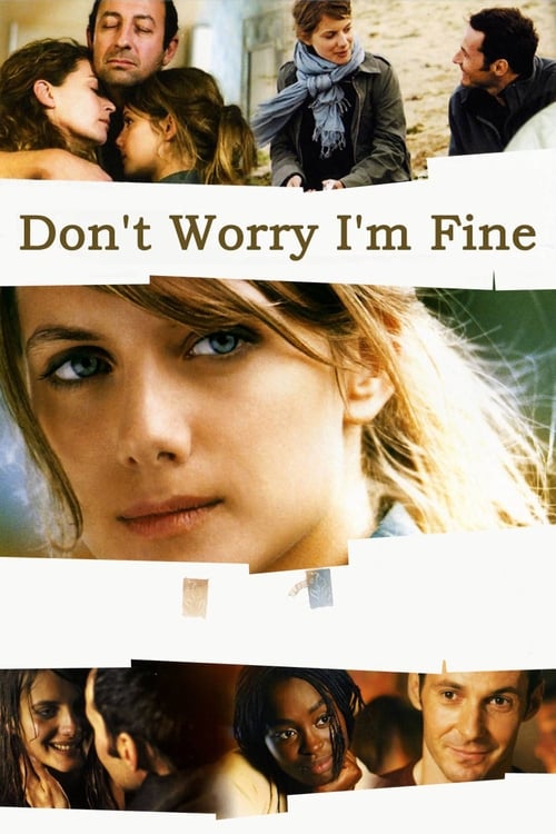 دانلود فیلم Don’t Worry, I’m Fine – نگران نباش، حال من خوب است